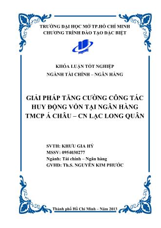 Khóa luận Giải pháp tăng cường công tác huy động vốn tại ngân hàng TMCP Á Châu – Chi nhánh Lạc Long Quân