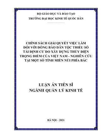 Luận án Chính sách giải quyết việc làm đối với đồng bào dân tọc thiểu số tái định cư do xây dựng thủy điện trọng điểm của Việt Nam - Nghiên cứu tại một số tỉnh miền núi phía Bắc