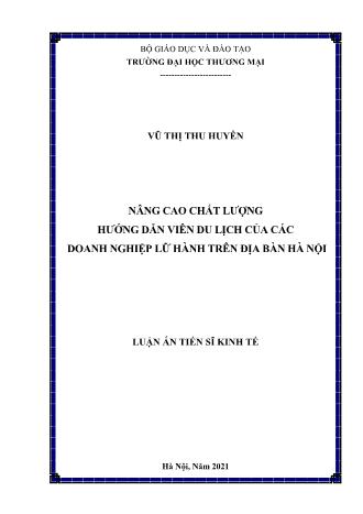 Luận án Nâng cao chất lượng hướng dẫn viên du lịch của các doanh nghiệp lữ hành trên địa bàn Hà Nội