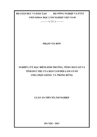 Luận án Nghiên cứu đặc điểm sinh trưởng, tính chất gỗ và tính bất thụ của keo tam bội làm cơ sở cho chọn giống và trồng rừng