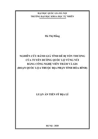 Luận án Nghiên cứu đánh giá tính dễ bị tổn thương của tuyến đường quốc lộ vùng núi bằng công nghệ viễn thám và gis (đoạn quốc lộ 6 thuộc địa phận tỉnh Hòa Bình)