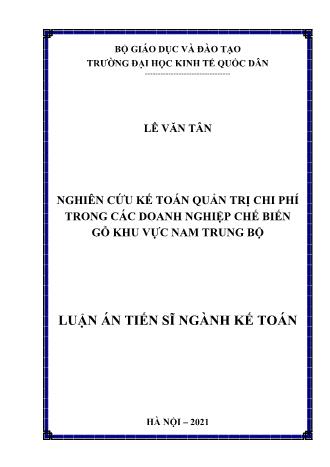 Luận án Nghiên cứu kế toán quản trị chi phí trong các doanh nghiệp chế biến gỗ khu vực Nam Trung Bộ