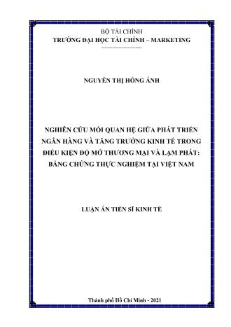 Luận án Nghiên cứu mối quan hệ giữa phát triển ngân hàng và tăng trưởng kinh tế trong điều kiện độ mở thương mại và lạm phát: Bằng chứng thực nghiệm tại Việt Nam