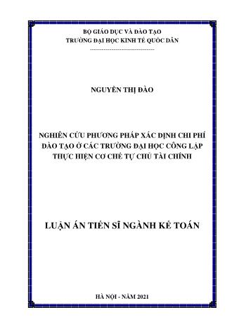 Luận án Nghiên cứu phương pháp xác định chi phí đào tạo ở các trường đại học công lập thực hiện cơ chế tự chủ tài chính