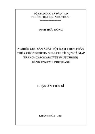 Luận án Nghiên cứu sản xuất bột đạm thủy phân chứa chondroitin sulfate từ sụn cá mập trắng (carcharhinus dussumieri) bằng enzyme protease