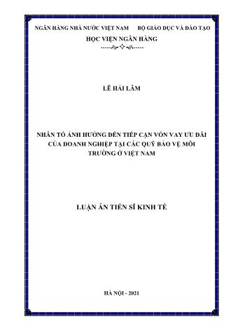 Luận án Nhân tố ảnh hưởng đến tiếp cận vốn vay ưu đãi của doanh nghiệp tại các quỹ bảo vệ môi trường ở Việt Nam