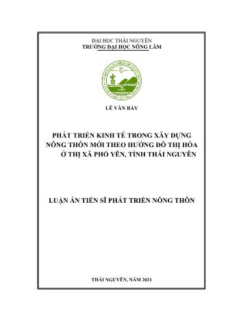 Luận án Phát triển kinh tế trong xây dựng nông thôn mới theo hướng đô thị hóa ở thị xã Phổ Yên, tỉnh Thái Nguyên