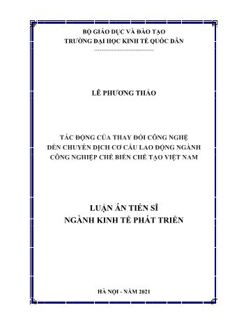 Luận án Tác động của thay đổi công nghệ đến chuyển dịch cơ cấu lao động ngành công nghiệp chế biến chế tạo Việt Nam