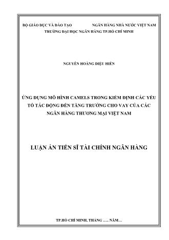 Luận án Ứng dụng mô hình Camels trong kiểm định các yếu tố tác động đến tăng trưởng cho vay của các ngân hàng thương mại Việt Nam