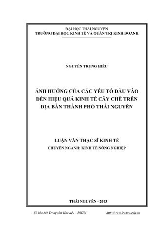 Luận văn Ảnh hưởng của các yếu tố đầu vào đến hiệu quả kinh tế cây chè trên địa bàn Thành phố Thái Nguyên