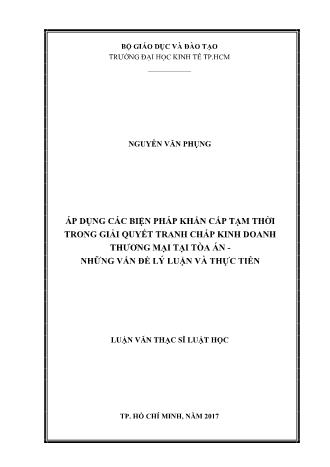 Luận văn Áp dụng các biện pháp khẩn cấp tạm thời trong giải quyết tranh chấp kinh doanh thương mại tại tòa án - Những vấn đề lý luận và thực tiễn