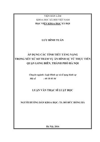 Luận văn Áp dụng các tình tiết tăng nặng trong xét xử sơ thẩm vụ án hình sự từ thực tiễn quận Long Biên, Thành phố Hà Nội