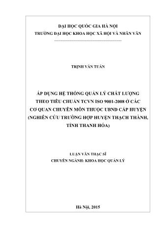 Luận văn Áp dụng hệ thống quản lý chất lượng theo tiêu chuẩn TCVN ISO 9001-2008 ở các cơ quan chuyên môn thuộc UBND cấp huyện (Nghiên cứu trường hợp huyện Thạch Thành, tỉnh Thanh Hóa)