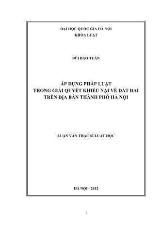 Luận văn Áp dụng pháp luật trong giải quyết khiếu nại về đất đai trên địa bàn Thành phố Hà Nội