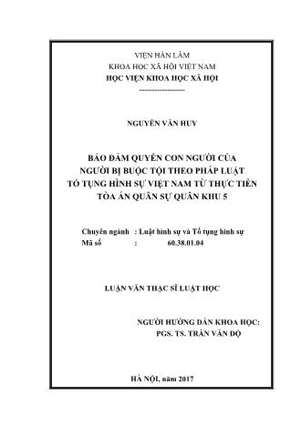 Luận văn Bảo đảm quyền con người của người bị buộc tội theo pháp luật tố tụng hình sự Việt Nam từ thực tiễn tòa án quân sự quân khu 5