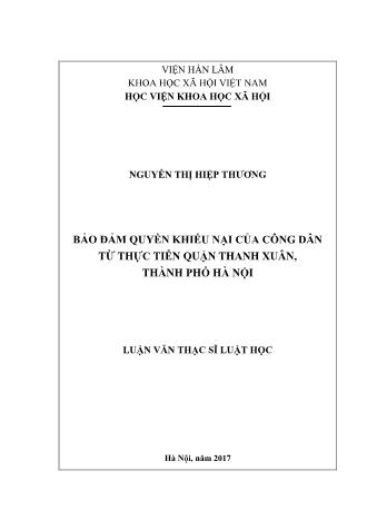 Luận văn Bảo đảm quyền khiếu nại của công dân từ thực tiễn quận Thanh Xuân, Thành phố Hà Nội