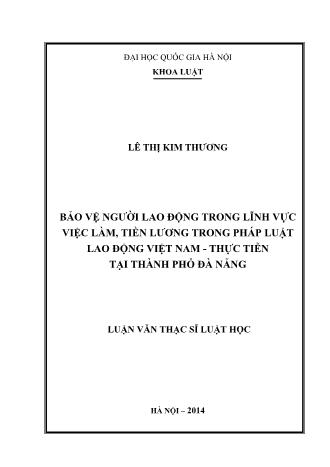 Luận văn Bảo vệ người lao động trong lĩnh vực việc làm, tiền lương trong pháp luật lao động Việt Nam - Thực tiễn tại Thành phố Đà Nẵng