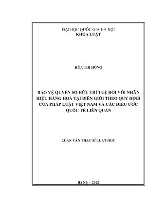 Luận văn Bảo vệ quyền sở hữu trí tuệ đối với nhãn hiệu hàng hoá tại biên giới theo quy định của pháp luật Việt Nam và các điều ước quốc tế liên quan