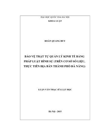 Luận văn Bảo vệ trật tự quản lý kinh tế bằng pháp luật hình sự (Trên cơ sở số liệu, thực tiễn địa bàn Thành phố Đà Nẵng)