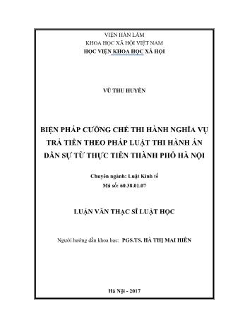 Luận văn Biện pháp cưỡng chế thi hành nghĩa vụ trả tiền theo pháp luật thi hành án dân sự từ thực tiễn Thành phố Hà Nội