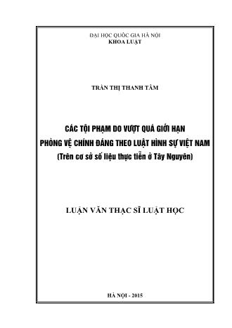 Luận văn Các tội phạm do vượt quá giới hạn phòng vệ chính đáng theo luật hình sự Việt Nam (Trên cơ sở số liệu thực tiễn ở Tây Nguyên)