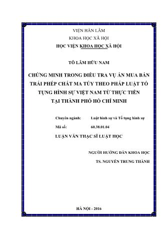 Luận văn Chứng minh trong điều tra vụ án mua bán trái phép chất ma túy theo pháp luật tố tụng hình sự Việt Nam từ thực tiễn tại Thành phố Hồ Chí Minh