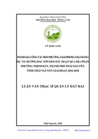 Luận văn Đánh giá công tác bồi thường, giải phóng mặt bằng dự án: đường Bắc Sơn kéo dài đoạn qua địa phận phường Thịnh Đán, Thành phố Thái Nguyên, tỉnh Thái Nguyên giai đoạn 2016-2018