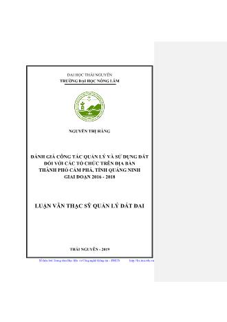 Luận văn Đánh giá công tác quản lý và sử dụng đất đối với các tổ chức trên địa bàn Thành phố Cẩm Phả, tỉnh Quảng Ninh giai đoạn 2016 - 2018