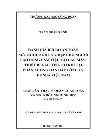 Luận văn Đánh giá rủi ro an toàn sức khoẻ nghề nghiệp cho người lao động làm việc tại các máy, thiết bị gia công cơ khí tại phân xưởng hàn dập công ty Honda Việt Nam