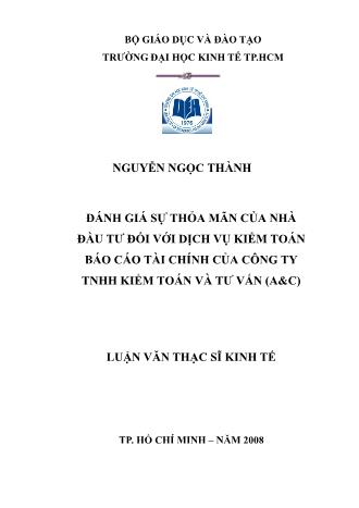 Luận văn Đánh giá sự thỏa mãn của nhà đầu tư đối với dịch vụ kiểm toán Báo cáo tài chính của công ty TNHH kiểm toán và tư vấn (A&C)