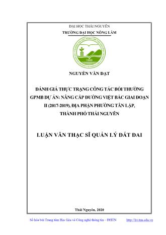 Luận văn Đánh giá thực trạng công tác bồi thường GPMB dự án: Nâng cấp đường Việt Bắc giai đoạn II (2017-2019), địa phận phường Tân Lập, Thành phố Thái Nguyên