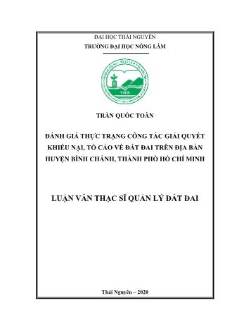 Luận văn Đánh giá thực trạng công tác giải quyết khiếu nại, tố cáo về đất đai trên địa bàn huyện Bình Chánh, Thành phố Hồ Chí Minh