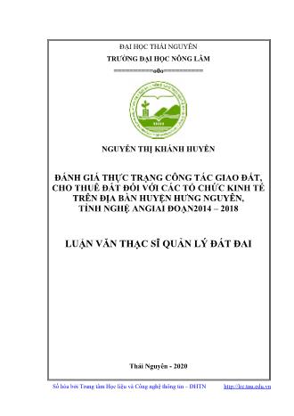 Luận văn Đánh giá thực trạng công tác giao đất, cho thuê đất đối với các tổ chức kinh tế trên địa bàn huyện Hưng Nguyên, tỉnh Nghệ An giai đoạn 2014 – 2018