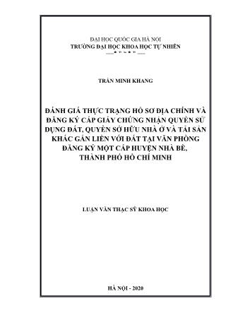 Luận văn Đánh giá thực trạng hồ sơ địa chính và đăng ký cấp giấy chứng nhận quyền sử dụng đất, quyền sở hữu nhà ở và tải sản khác gắn liền với đất tại văn phòng đăng ký một cấp huyện Nhà Bè, Thành phố Hồ Chí Minh