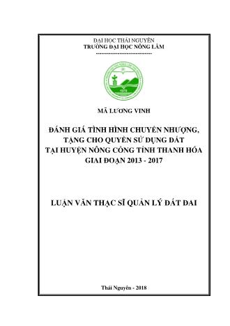 Luận văn Đánh giá tình hình chuyển nhượng, tặng cho quyền sử dụng đất tại huyện Nông Cống tỉnh Thanh Hóa giai đoạn 2013 - 2017