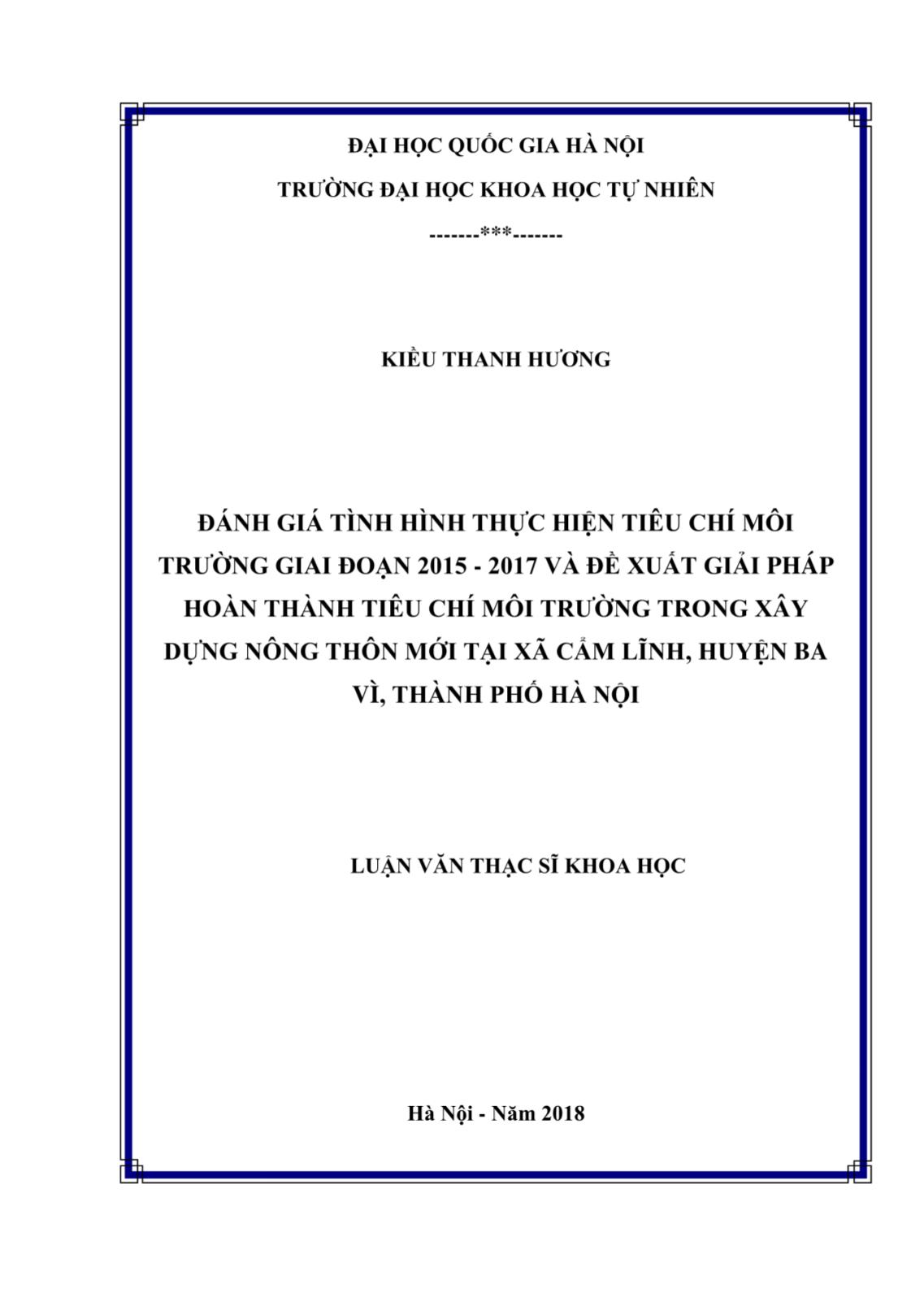 Luận văn Đánh giá tình hình thực hiện tiêu chí môi trường giai đoạn 2015-2017 và đề xuất giải pháp hoàn thành tiêu chí môi trường trong xây dựng nông thôn mới tại xã Cẩm Lĩnh, huyện Ba Vì, Thành phố Hà Nội