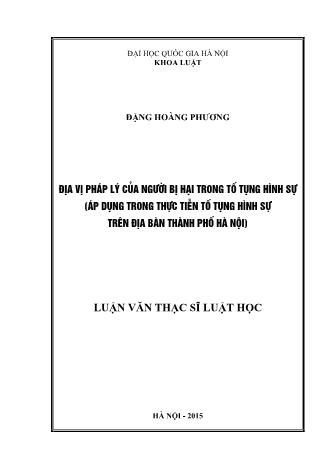 Luận văn Địa vị pháp lý của người bị hại trong tố tụng hình sự (Áp dụng trong thực tiễn tố tụng hình sự trên địa bàn Thành phố Hà Nội)