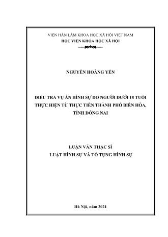 Luận văn Điều tra vụ án hình sự do người dưới 18 tuổi thực hiện từ thực tiễn Thành phố Biên Hòa, tỉnh Đồng Nai