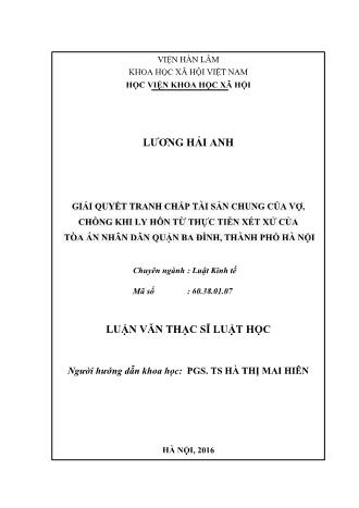 Luận văn Giải quyết tranh chấp tài sản chung của vợ, chồng khi ly hôn từ thực tiễn xét xử của tòa án nhân dân quận Ba Đình, Thành phố Hà Nội