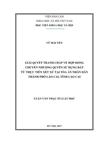 Luận văn Giải quyết tranh chấp về hợp đồng chuyển nhượng quyền sử dụng đất từ thực tiễn xét xử tại tòa án nhân dân Thành phố Lào Cai, tỉnh Lào Cai