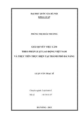 Luận văn Giải quyết việc làm theo pháp luật lao động Việt Nam và thực tiễn thực hiện tại Thành phố Đà Nẵng