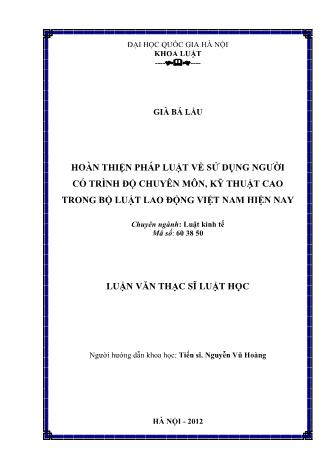 Luận văn Hoàn thiện pháp luật về sử dụng người có trình độ chuyên môn, kỹ thuật cao trong bộ luật lao động Việt Nam hiện nay