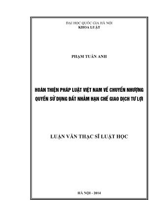 Luận văn Hoàn thiện pháp luật Việt Nam về chuyển nhượng quyền sử dụng đất nhằm hạn chế giao dịch Tư Lợi