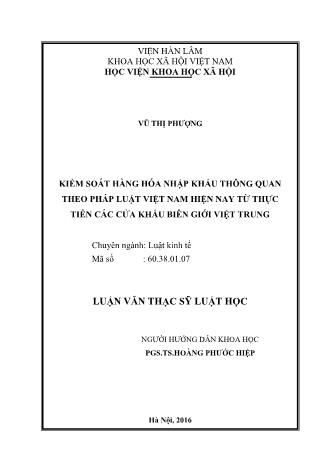 Luận văn Kiểm soát hàng hóa nhập khẩu thông quan theo pháp luật Việt Nam hiện nay từ thực tiễn các cửa khẩu biên giới Việt Trung