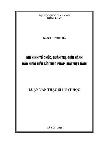 Luận văn Mô hình tổ chức, quản trị, điều hành bảo hiểm tiền gửi theo Pháp luật Việt Nam