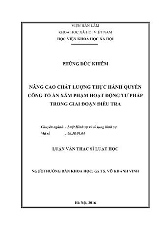 Luận văn Nâng cao chất lượng thực hành quyền công tố án xâm phạm hoạt động tư pháp trong giai đoạn điều tra