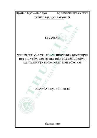 Luận văn Nghiên cứu các yếu tố ảnh hưởng đến quyết định duy trì vườn cao su tiểu điền của các hộ nông dân tại huyện Thống Nhất, tỉnh Đồng Nai