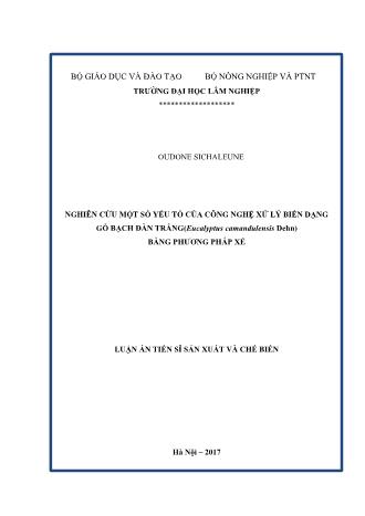 Luận văn Nghiên cứu một số yếu tố của công nghệ xử lý biến dạng gỗ bạch đàn trắng (Eucalyptus camandulensis Dehn) bằng phương pháp xẻ