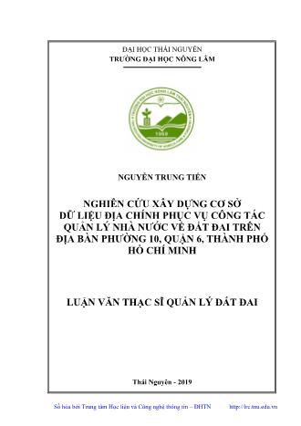 Luận văn Nghiên cứu xây dựng cơ sở dữ liệu địa chính phục vụ công tác quản lý nhà nước về đất đai trên địa bàn phường 10, quận 6, Thành phố Hồ Chí Minh