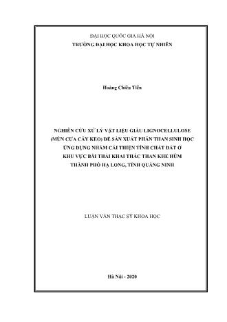 Luận văn Nghiên cứu xử lý vật liệu giàu lignocellulose (mùn cưa cây keo) để sản xuất phân than sinh học ứng dụng nhằm cải thiện tính chất đất ở khu vực bãi thải khai thác than khe hùm Thành phố Hạ Long, tỉnh Quảng Ninh